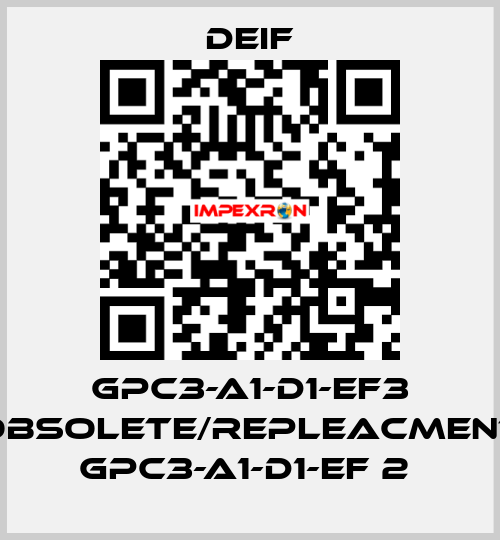 GPC3-A1-D1-EF3 obsolete/repleacment GPC3-A1-D1-EF 2  Deif