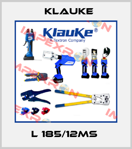 L 185/12MS  Klauke