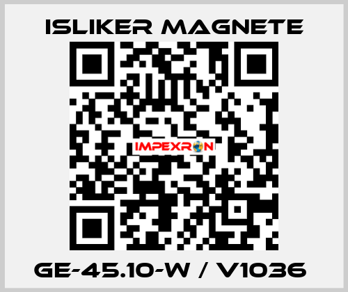 GE-45.10-W / V1036  ISLIKER MAGNETE