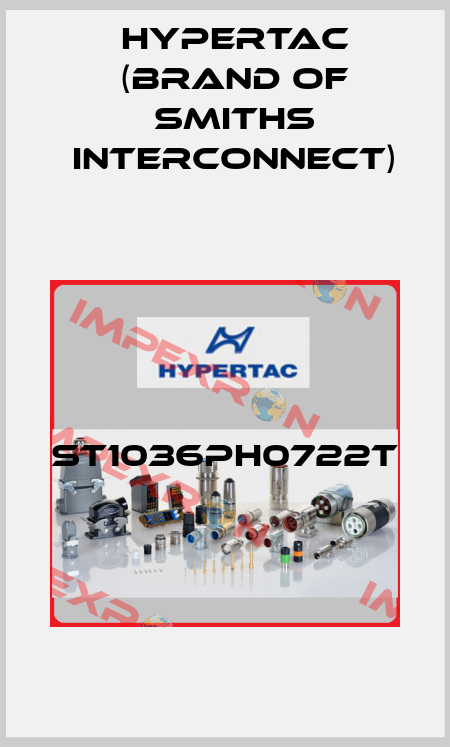 ST1036PH0722T  Hypertac (brand of Smiths Interconnect)