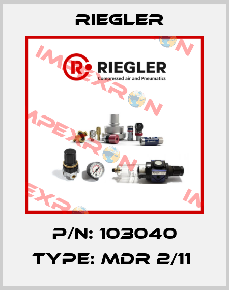 P/N: 103040 Type: MDR 2/11  Riegler