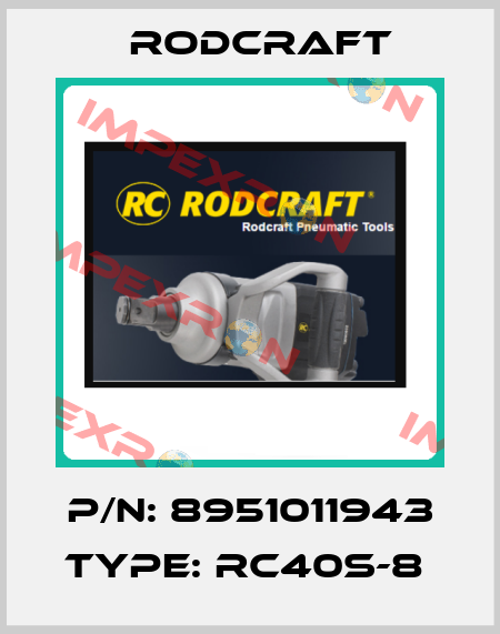 P/N: 8951011943 Type: RC40S-8  Rodcraft