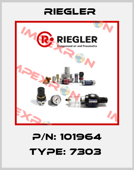 P/N: 101964 Type: 7303  Riegler