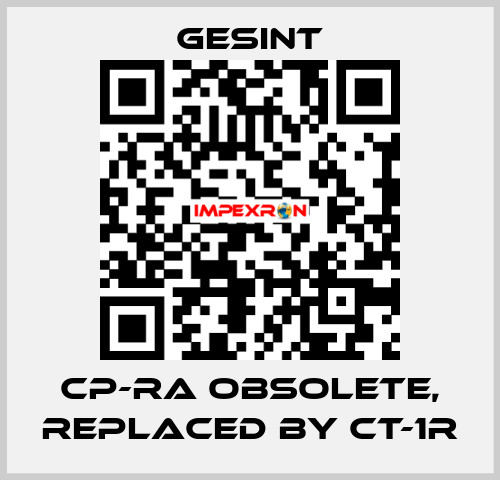 CP-RA obsolete, replaced by CT-1R Gesint