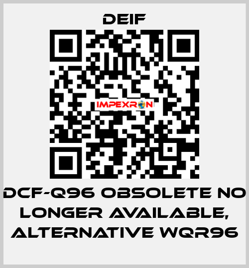 DCF-Q96 obsolete no longer available, alternative WQR96 Deif