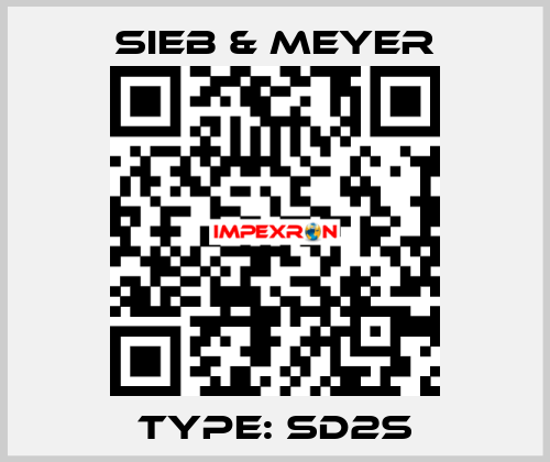 Type: SD2S SIEB & MEYER