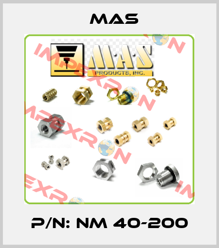 P/N: NM 40-200 MAS