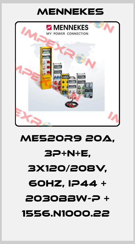 ME520R9 20A, 3P+N+E, 3X120/208V, 60HZ, IP44 + 2030BBW-P + 1556.N1000.22  Mennekes