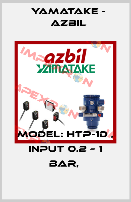 MODEL: HTP-1D , INPUT 0.2 – 1 BAR,  Yamatake - Azbil
