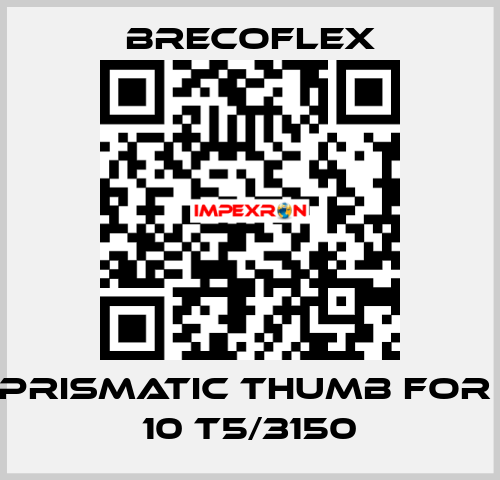 Prismatic thumb for  10 T5/3150 Brecoflex