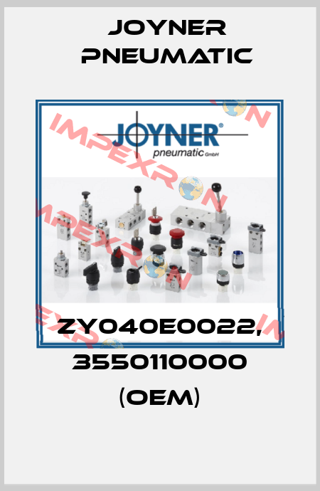 ZY040E0022, 3550110000 (OEM) Joyner Pneumatic