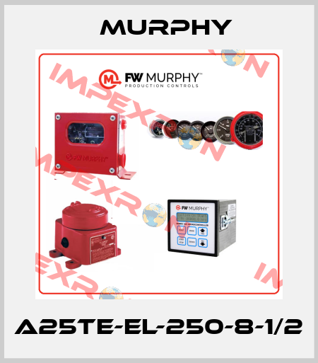 A25TE-EL-250-8-1/2 Murphy
