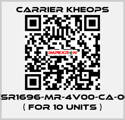 CSR1696-MR-4V00-CA-00 ( for 10 units ) Carrier Kheops