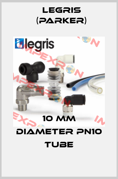 10 mm diameter PN10 tube Legris (Parker)
