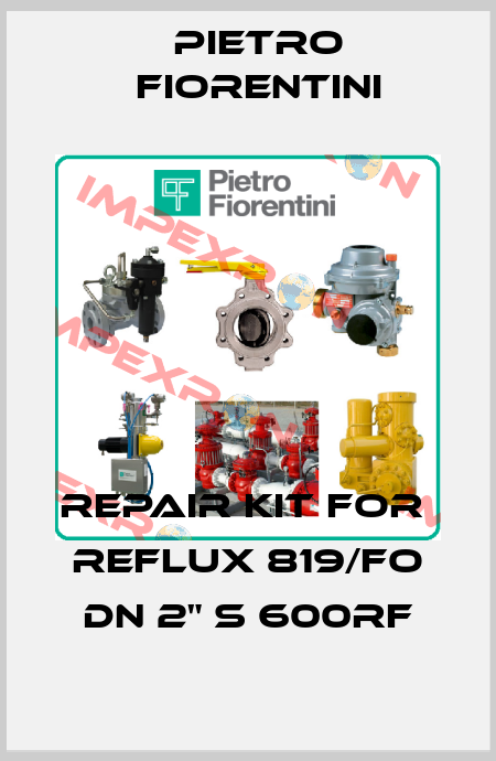 Repair kit for  REFLUX 819/FO DN 2" S 600RF Pietro Fiorentini