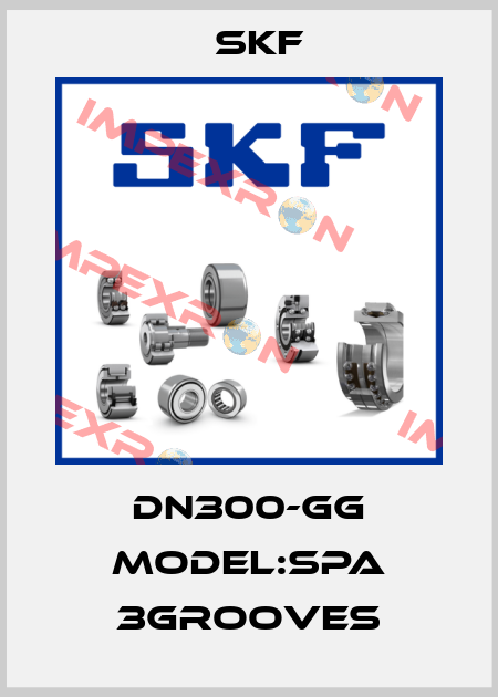 DN300-GG Model:SPA 3grooves Skf