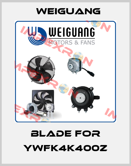 Blade for YWFK4K400Z Weiguang