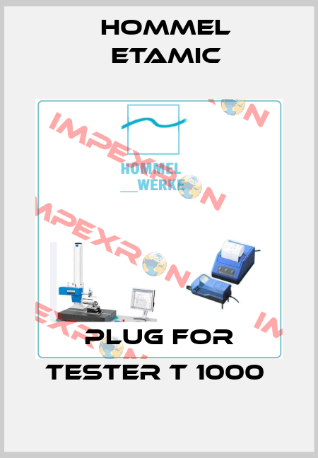 Plug for Tester T 1000  Hommel Etamic