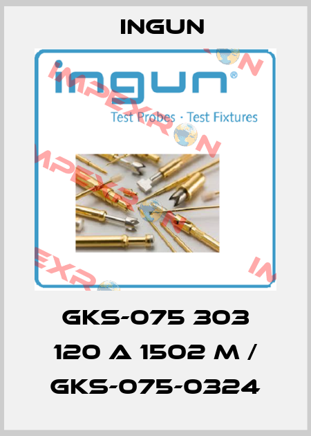 GKS-075 303 120 A 1502 M / GKS-075-0324 Ingun