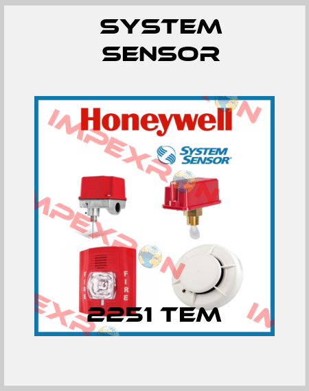 2251 TEM System Sensor