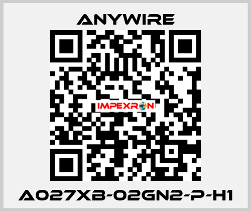 A027XB-02GN2-P-H1 Anywire