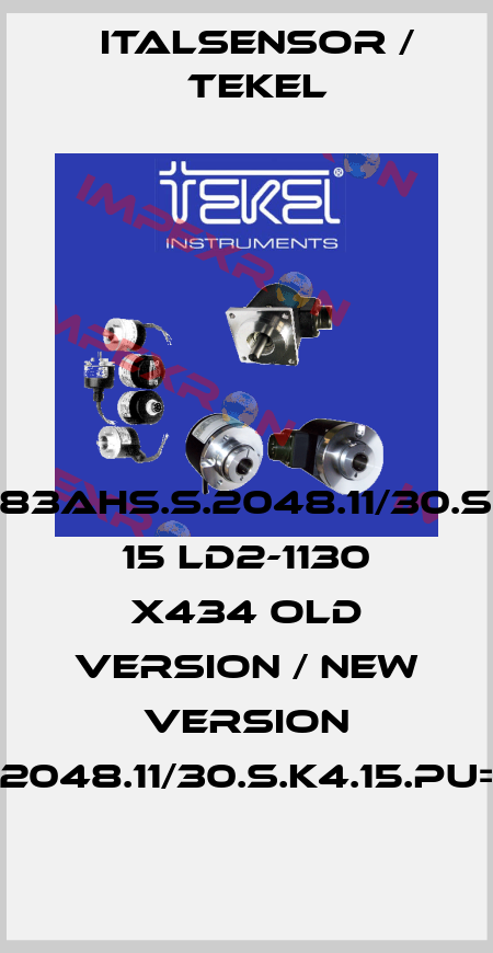 TI583AHS.S.2048.11/30.S.K4 15 LD2-1130 X434 old version / new version TS583AHS.M0.2048.11/30.S.K4.15.PU=.LD2-1130.X434 Italsensor / Tekel