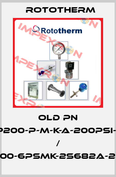 old PN CSP200-P-M-K-A-200PSI-2-A / CSPP200-6PSMK-2S682A-2S682A Rototherm