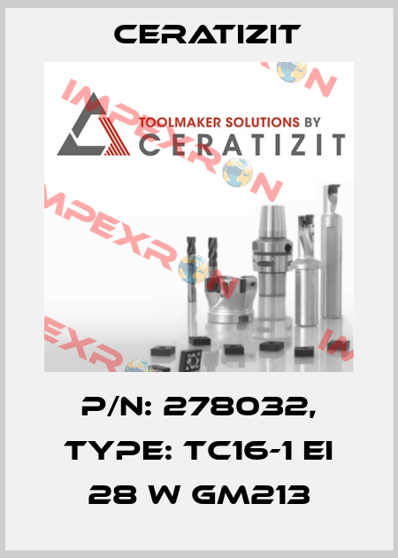 P/N: 278032, Type: TC16-1 EI 28 W GM213 Ceratizit