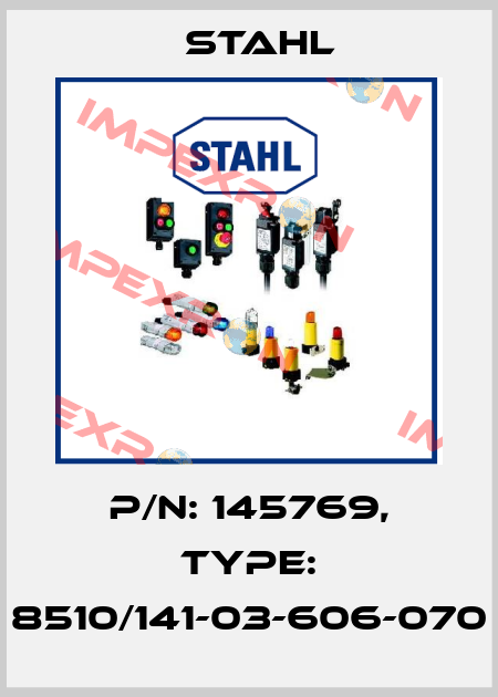 P/N: 145769, Type: 8510/141-03-606-070 Stahl