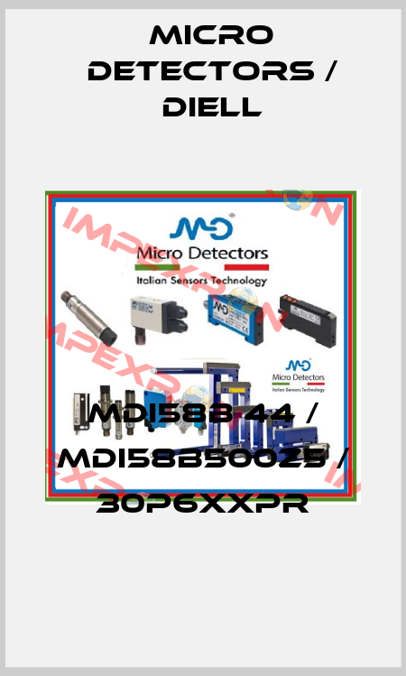 MDI58B 44 / MDI58B500Z5 / 30P6XXPR
 Micro Detectors / Diell