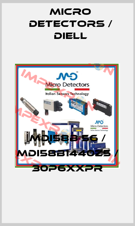 MDI58B 56 / MDI58B1440Z5 / 30P6XXPR
 Micro Detectors / Diell