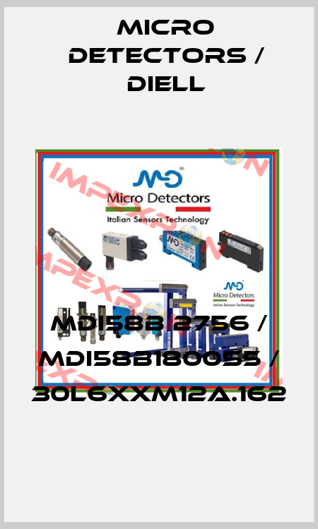 MDI58B 2756 / MDI58B1800S5 / 30L6XXM12A.162
 Micro Detectors / Diell