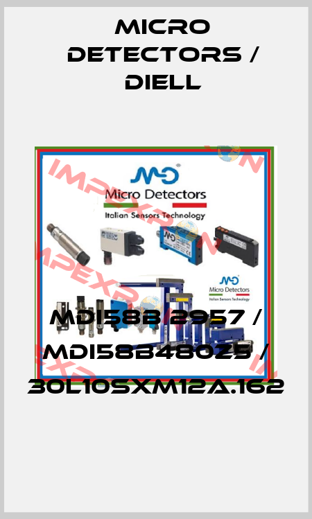 MDI58B 2957 / MDI58B480Z5 / 30L10SXM12A.162
 Micro Detectors / Diell