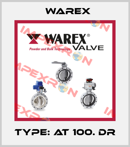 Type: AT 100. DR Warex