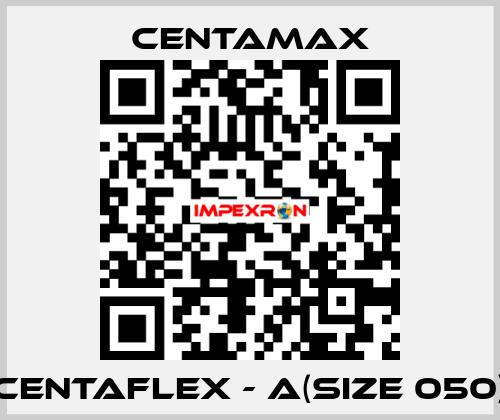 CENTAFLEX - A(Size 050) CENTAMAX