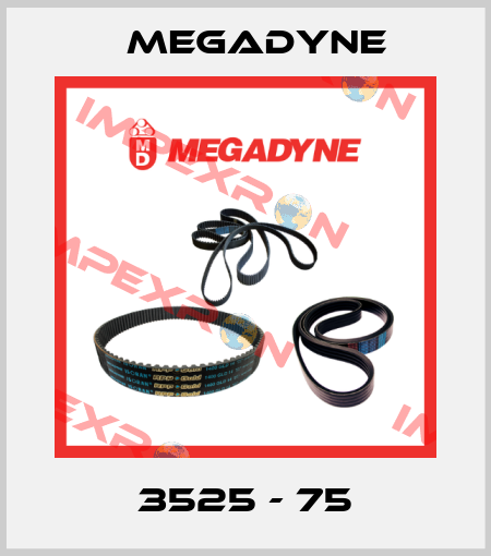 3525 - 75 Megadyne