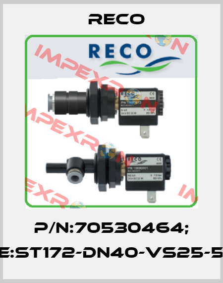 P/N:70530464; Type:ST172-DN40-VS25-5V-EL Reco