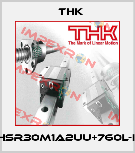 HSR30M1A2UU+760L-II THK
