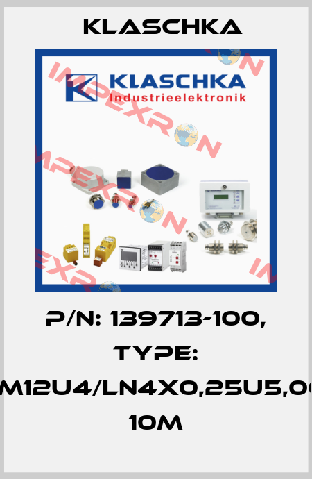 P/N: 139713-100, Type: JSM12U4/LN4x0,25u5,0OG 10m Klaschka