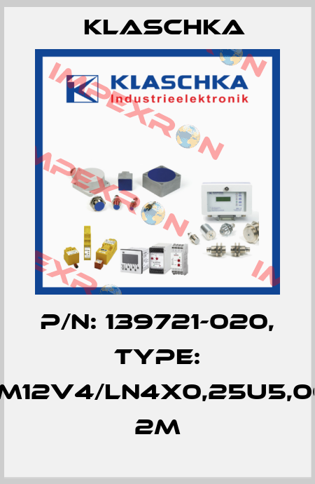 P/N: 139721-020, Type: JSM12V4/LN4x0,25u5,0OG 2m Klaschka