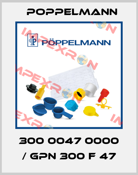 300 0047 0000 / GPN 300 F 47 Poppelmann