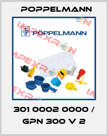 301 0002 0000 / GPN 300 V 2 Poppelmann