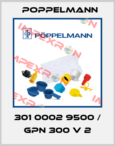 301 0002 9500 / GPN 300 V 2 Poppelmann