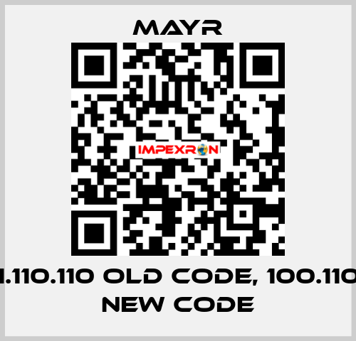 1.110.110 old code, 100.110 new code Mayr