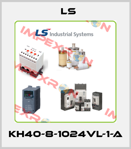 KH40-8-1024VL-1-A LS