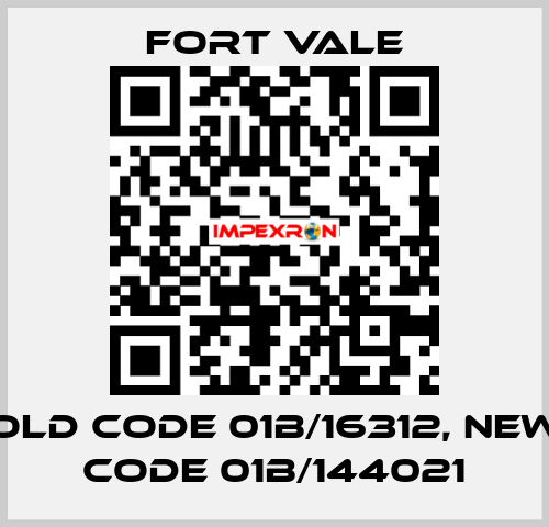 old code 01B/16312, new code 01B/144021 Fort Vale