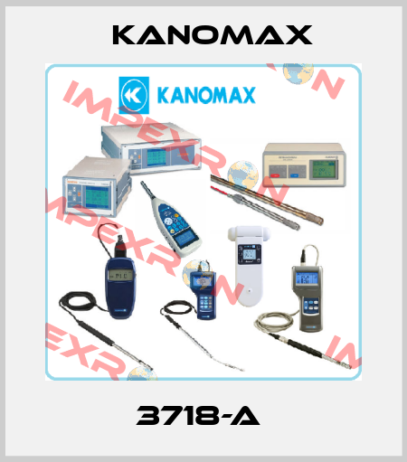 3718-A  KANOMAX
