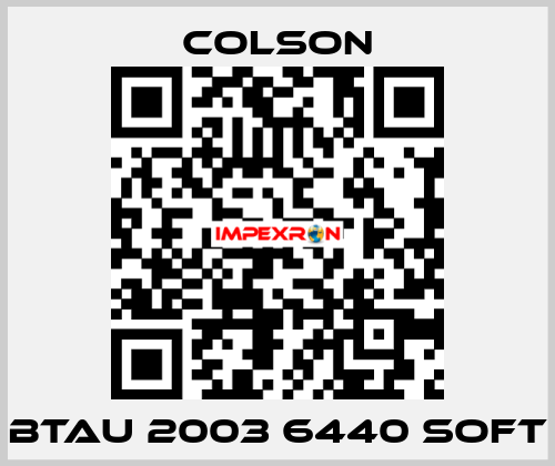 BTAU 2003 6440 SOFT Colson