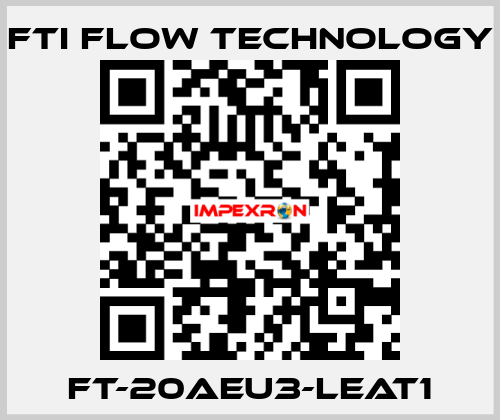 FT-20AEU3-LEAT1 Fti Flow Technology