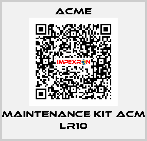  Maintenance Kit ACM LR10 Acme